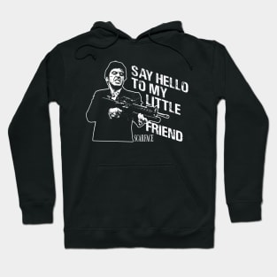 Say Hello To My Little Friend Scarface Hoodie